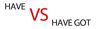 تفاوت have و have got در زبان انگلیسی تفاوت have و have got در زبان انگلیسی