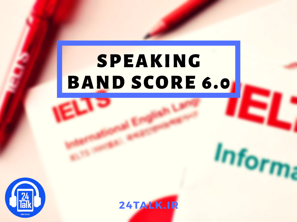 IELTS Speaking band score 6.0