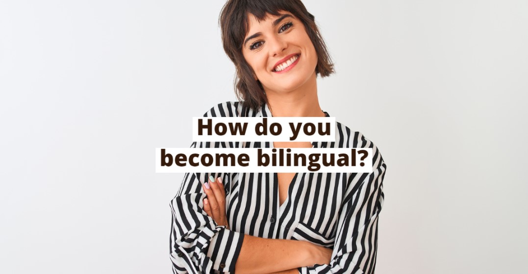 دوزبانه بودن چیست و چگونه یک فرد دوزبانه شویم دوزبانه بودن چیست و چگونه یک فرد دوزبانه شویم